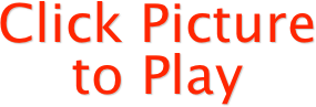 Click Picture to Play